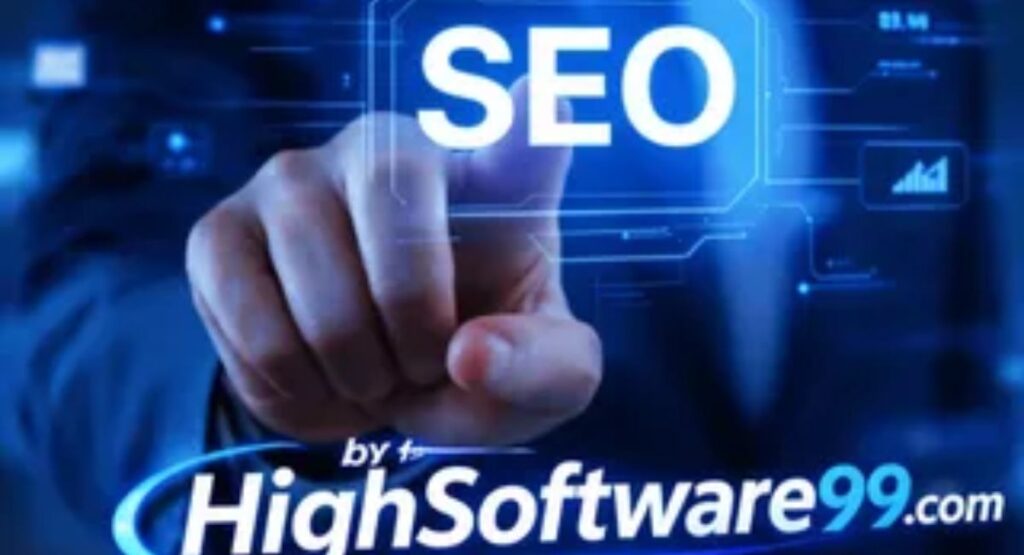 SEO by Highsoftware99.com: The Complete Organic Growth Strategy Guide